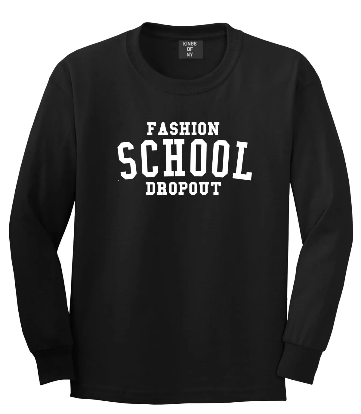 Fashion School Dropout Blogger Long Sleeve T-Shirt