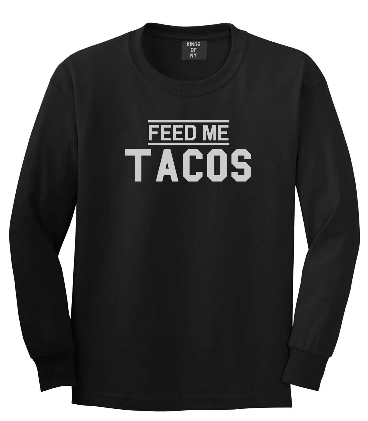 Feed Me Tacos Mens Long Sleeve T-Shirt