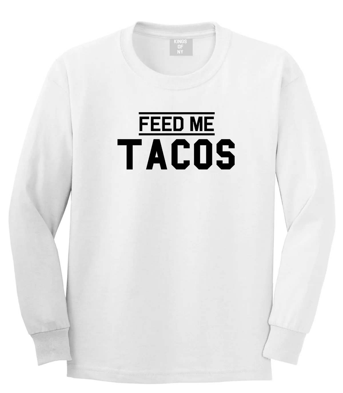 Feed Me Tacos Mens Long Sleeve T-Shirt