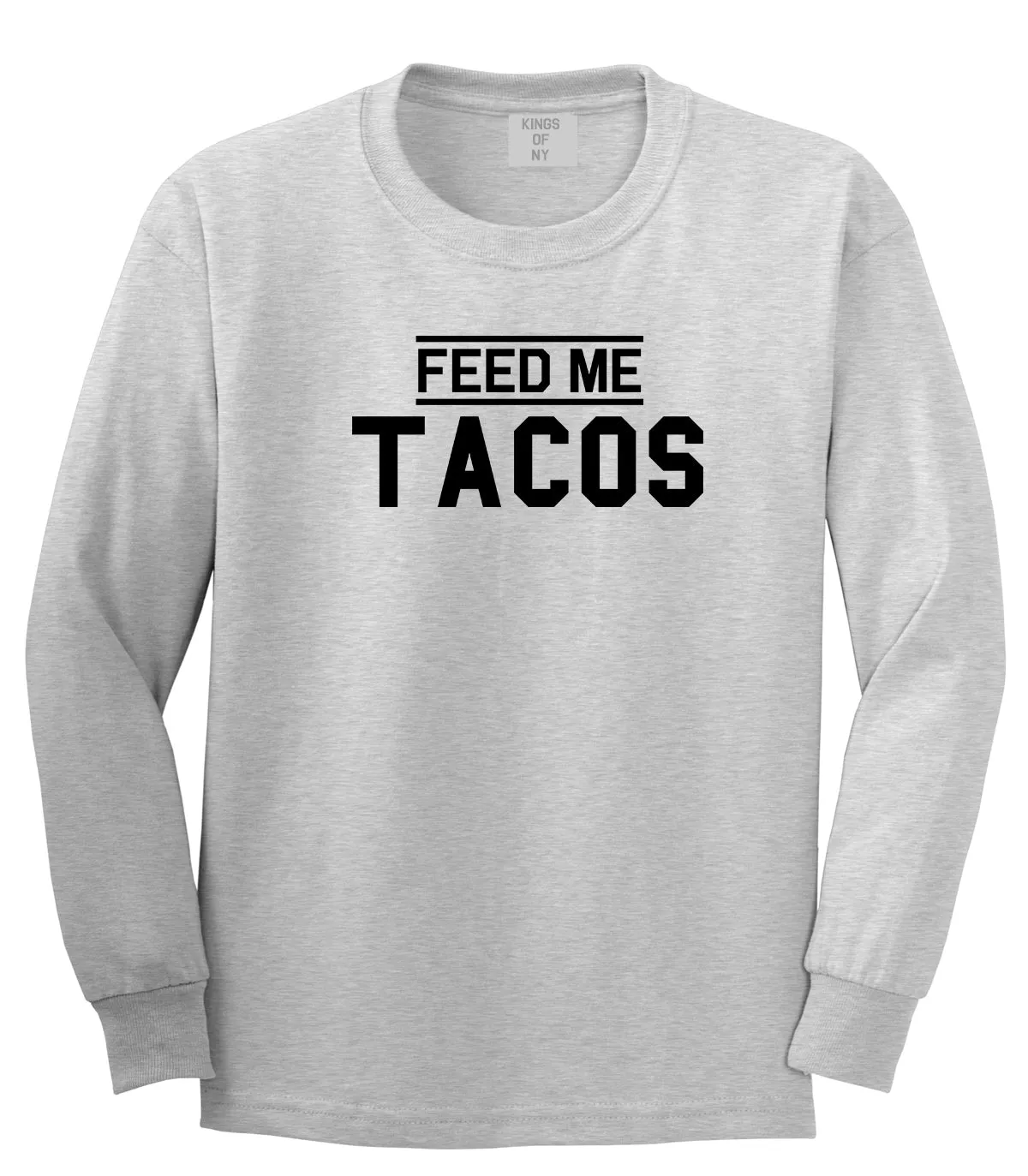 Feed Me Tacos Mens Long Sleeve T-Shirt